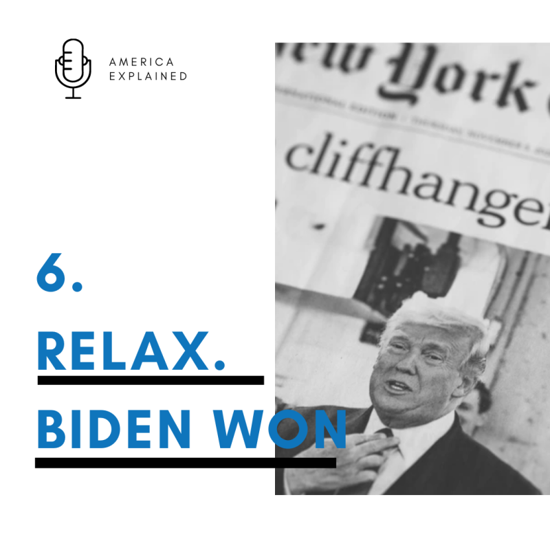 Relax. Biden has won
